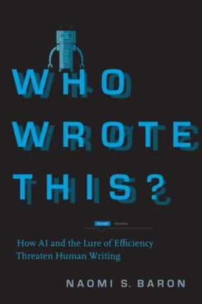 Who Wrote This?: How AI and the Lure of Efficiency Threaten Human Writing