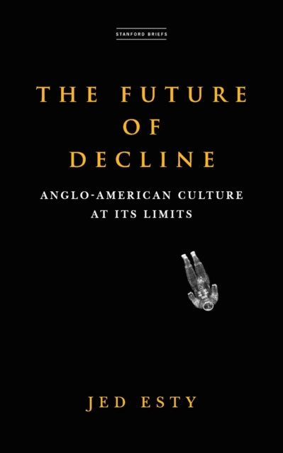 The Future of Decline: Anglo-American Culture at