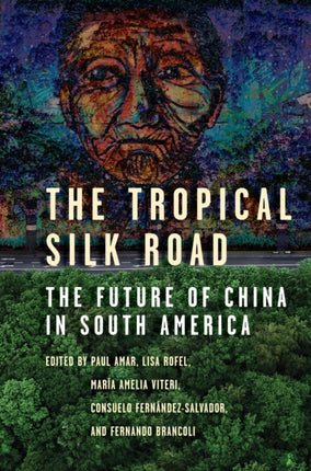 The Tropical Silk Road: The Future of China in South America