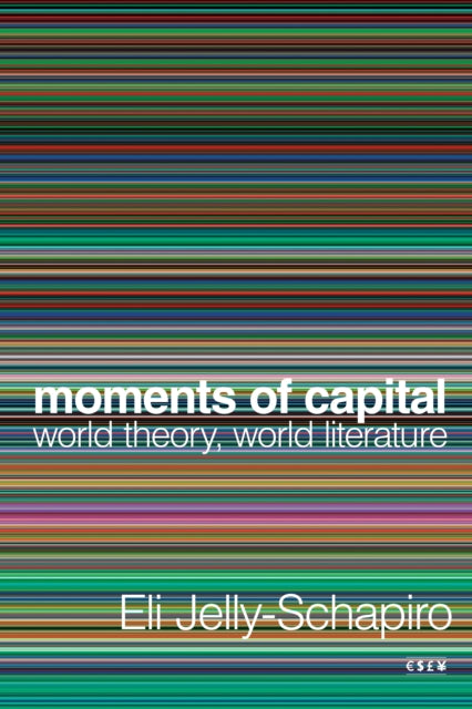 Moments of Capital: World Theory, World Literature