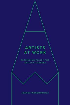 Artists at Work  Rethinking Policy for Artistic