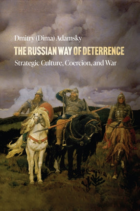 The Russian Way of Deterrence: Strategic Culture,
