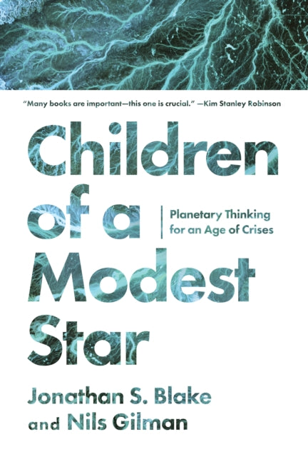 Children of a Modest Star  Planetary Thinking for an Age of Crises