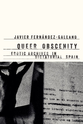 Queer Obscenity  Erotic Archives in Dictatorial Spain