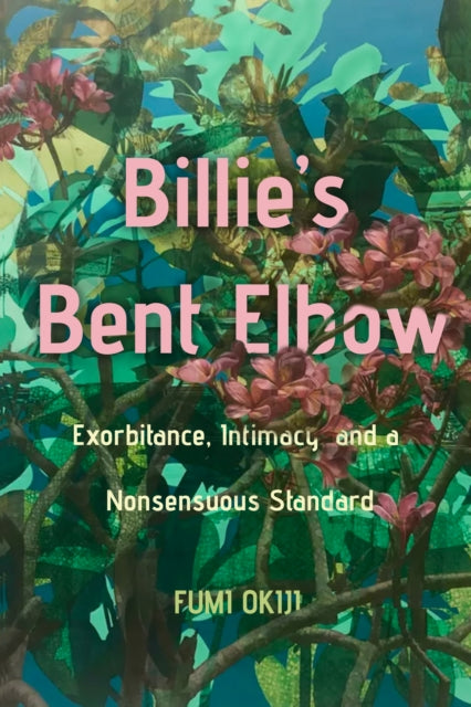 Billies Bent Elbow  Exorbitance Intimacy and a Nonsensuous Standard