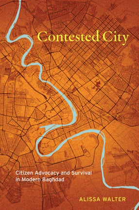 Contested City  Citizen Advocacy and Survival in