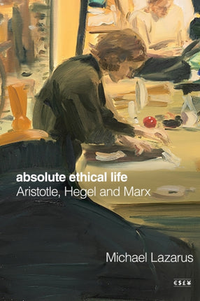 Absolute Ethical Life  Aristotle Hegel and Marx