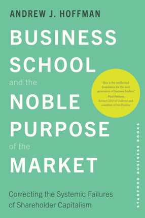 Business School and the Noble Purpose of the