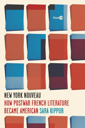 New York Nouveau  How Postwar French Literature