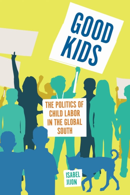 Good Kids  Why Children Demand the Right to Work