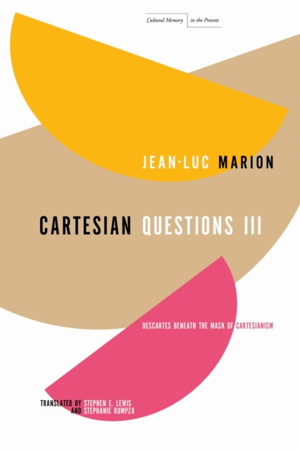 Cartesian Questions III  Descartes Beneath the