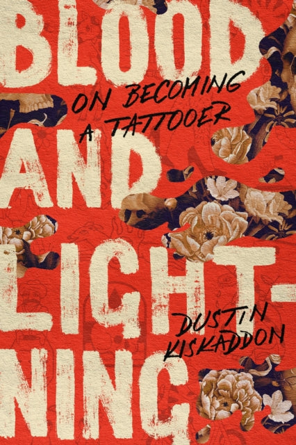 Blood and Lightning  On Becoming a Tattooer