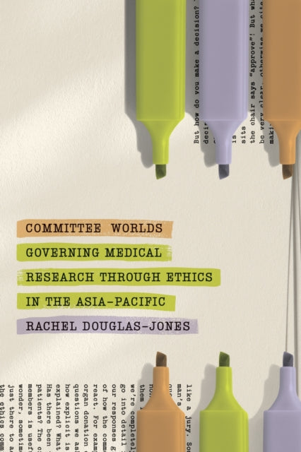 Committee Worlds  Governing Medical Research through Ethics in the AsiaPacific