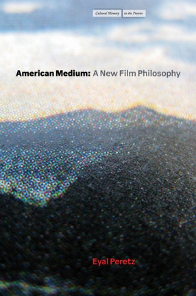 American Medium  A New Film Philosophy
