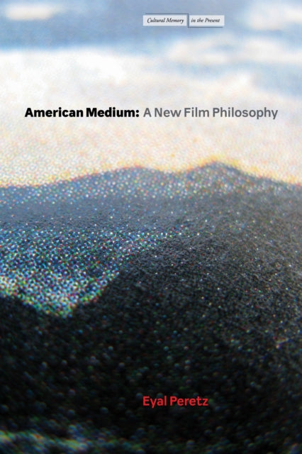 American Medium  A New Film Philosophy