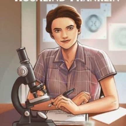 It's Her Story Rosalind Franklin A Graphic Novel