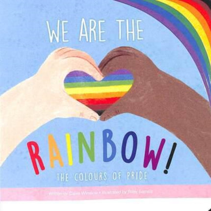 We Are the Rainbow: The Colours of Pride