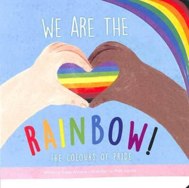 We Are the Rainbow: The Colours of Pride