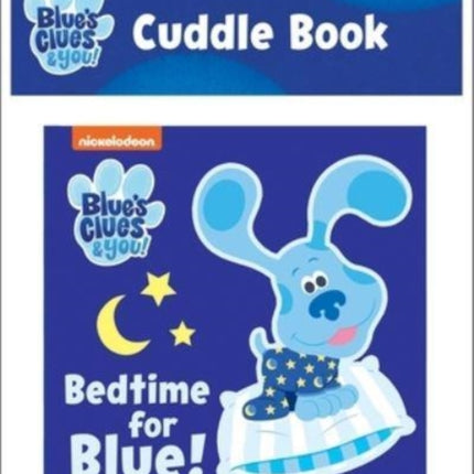 Nickelodeon Blue's Clues & You!: Bedtime for Blue! Cuddle Book