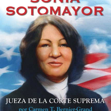 Sonia Sotomayor (Spanish Edition): Jueza de la Corte Suprema