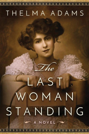 The Last Woman Standing: A Novel