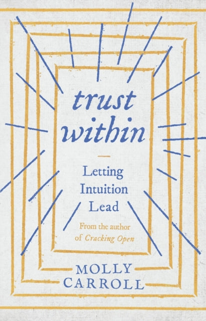 Trust Within: Letting Intuition Lead
