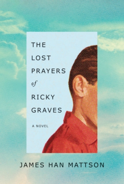 The Lost Prayers of Ricky Graves: A Novel