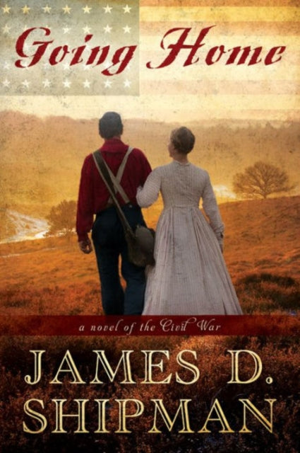 Going Home: A Novel of the Civil War