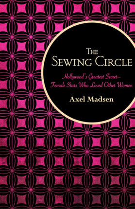 The Sewing Circle: Hollywood's Greatest Secret