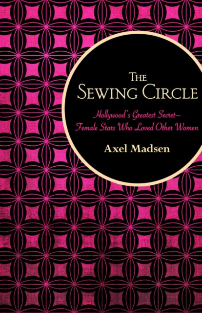 The Sewing Circle: Hollywood's Greatest Secret