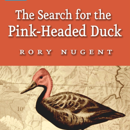The Search for the PinkHeaded Duck A Journey into the Himalayas and Down the Brahmaputra