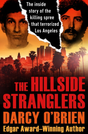 The Hillside Stranglers: The Inside Story of the