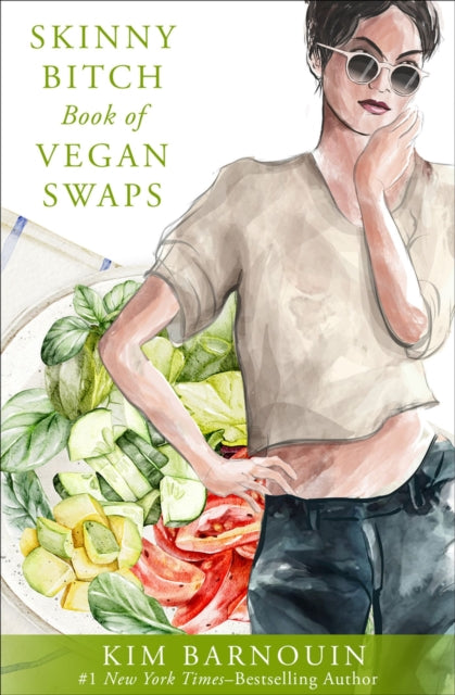 Skinny Bitch Book of Vegan Swaps