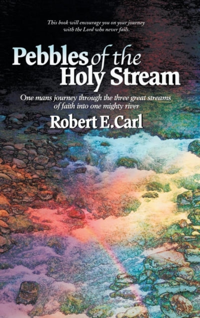Pebbles of the Holy Stream: One man's journey