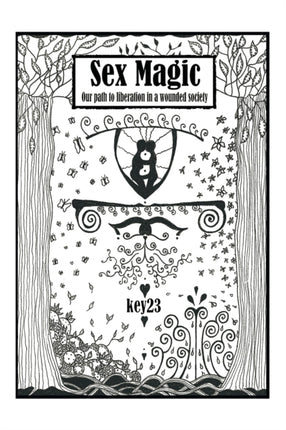 Sex Magic/ The guide: Our path to liberation in a wounded society