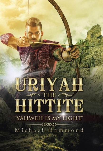 Uriyah The Hittite:  Yahweh is my Light