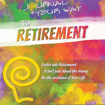 Journal Your Way to Retirement: Evolve into