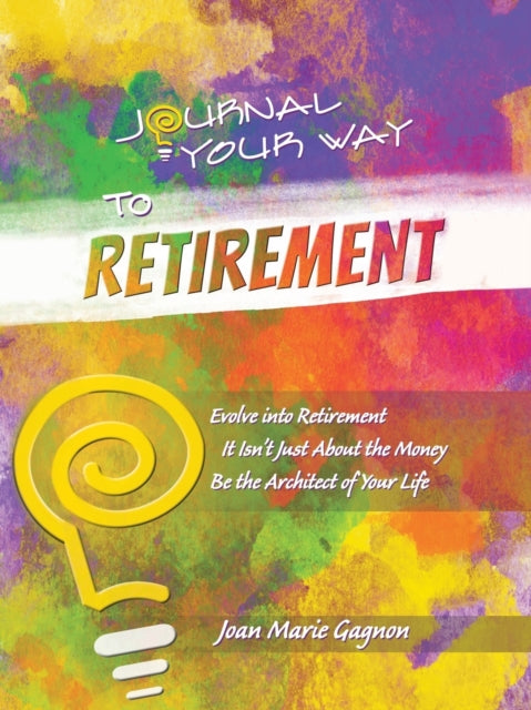 Journal Your Way to Retirement: Evolve into