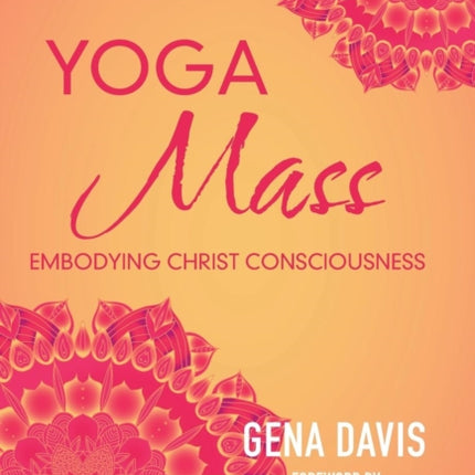 Yogamass: Embodying Christ Consciousness