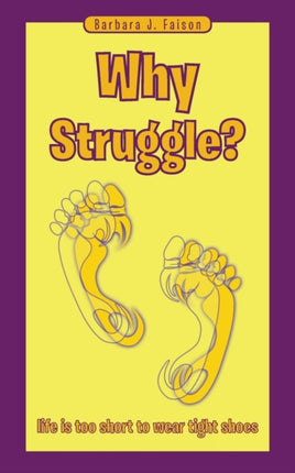 Why Struggle?: Life Is Too Short to Wear Tight