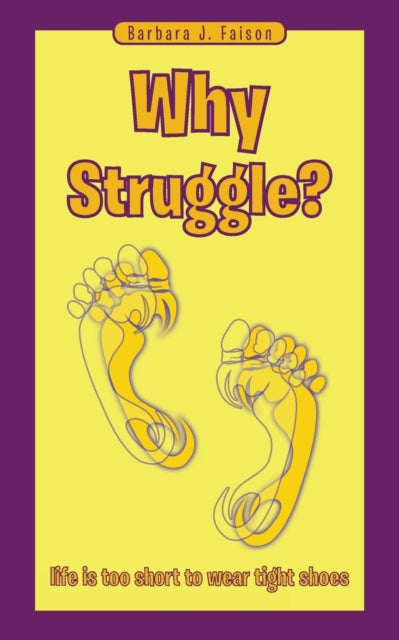 Why Struggle?: Life Is Too Short to Wear Tight