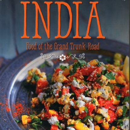 Authentic Regional Cuisine of India: Food of the Grand Trunk Road