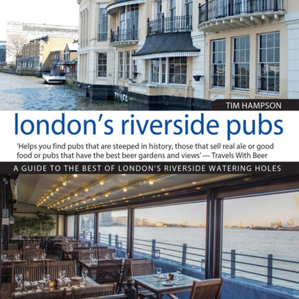 London's Riverside Pubs, Updated Edition: A Guide to the Best of London's Riverside Watering Holes