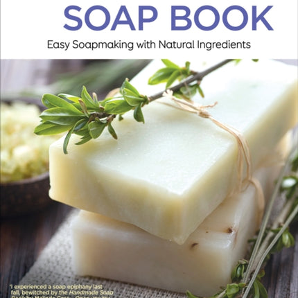 Handmade Soap Book, Updated 2nd Edition: Easy Soapmaking with Natural Ingredients