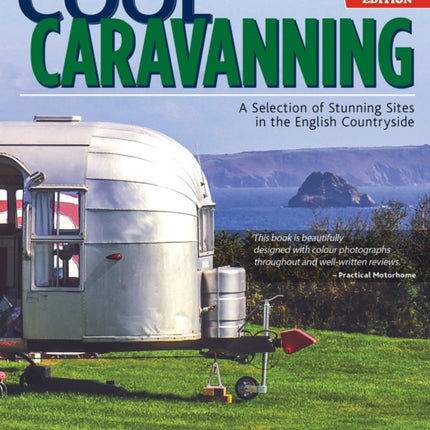 Cool Caravanning, Updated Second Edition: A Selection of Stunning Sites in the English Countryside