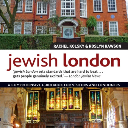 Jewish London, 3rd Edition: A Comprehensive Guidebook for Visitors and Londoners