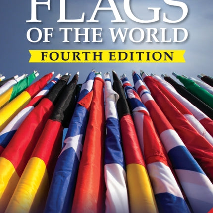 The Complete Guide to Flags of the World 4th Edition