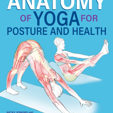 Anatomy of Yoga for Posture and Health