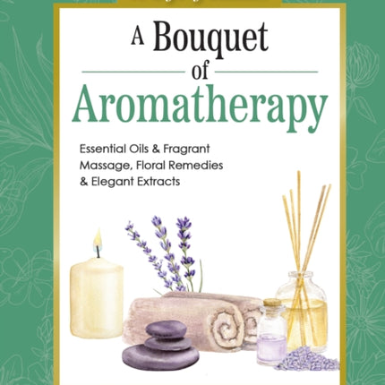 A Bouquet of Aromatherapy
