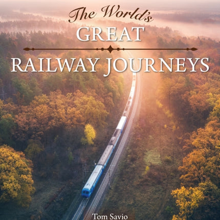 The Worlds Great Railway Journeys